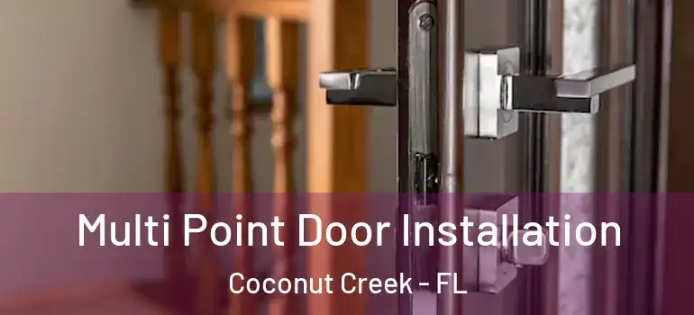 Multi Point Door Installation Coconut Creek - FL