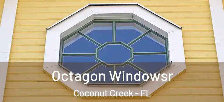  Octagon Windowsr Coconut Creek - FL