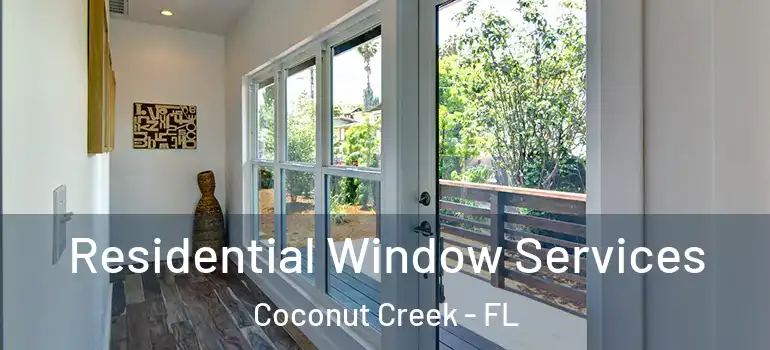  Residential Window Services Coconut Creek - FL